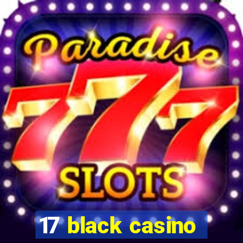 17 black casino