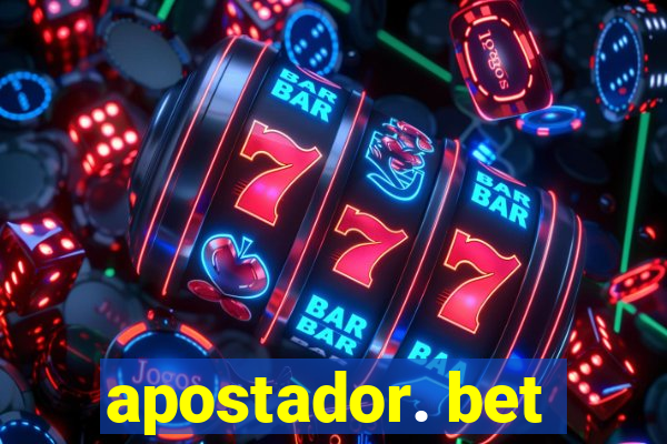 apostador. bet