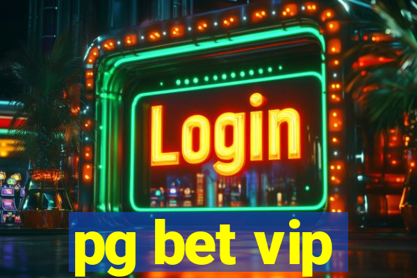 pg bet vip