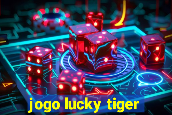 jogo lucky tiger