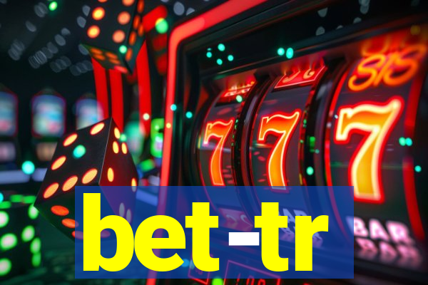 bet-tr