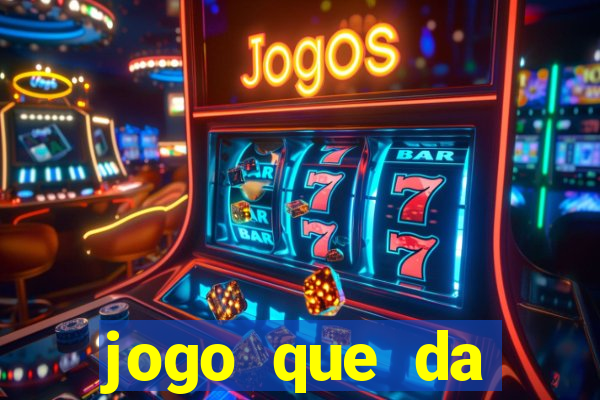 jogo que da dinheiro de verdade gratuito