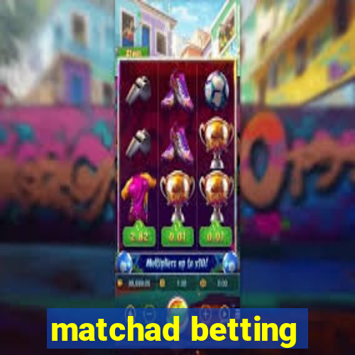 matchad betting