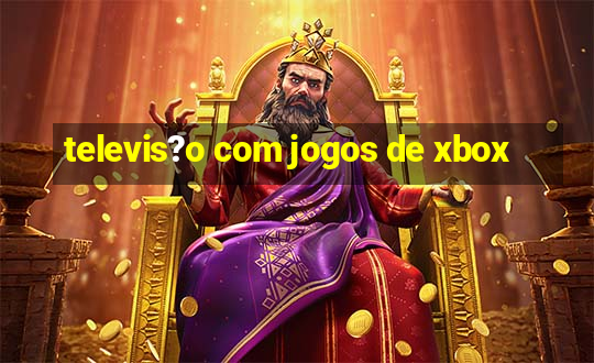 televis?o com jogos de xbox