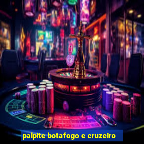 palpite botafogo e cruzeiro