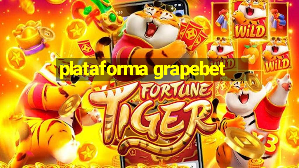 plataforma grapebet