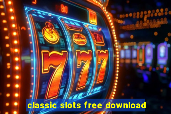 classic slots free download