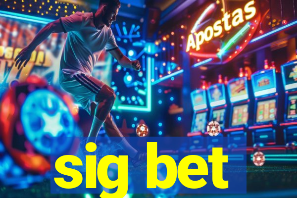 sig bet