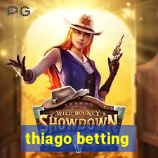 thiago betting