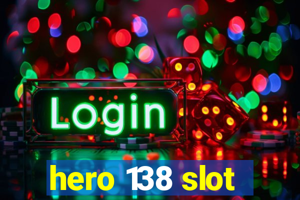 hero 138 slot