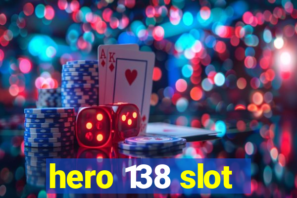 hero 138 slot