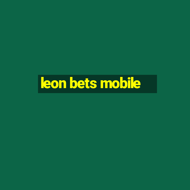 leon bets mobile