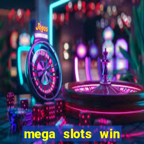 mega slots win real money dana