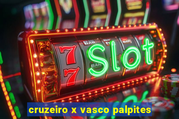 cruzeiro x vasco palpites