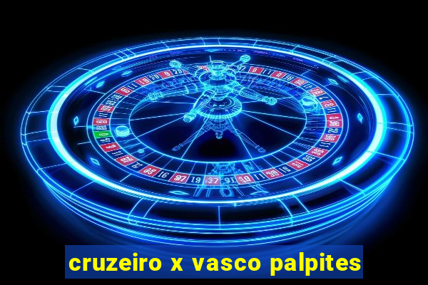 cruzeiro x vasco palpites