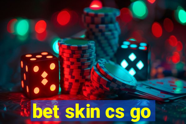 bet skin cs go