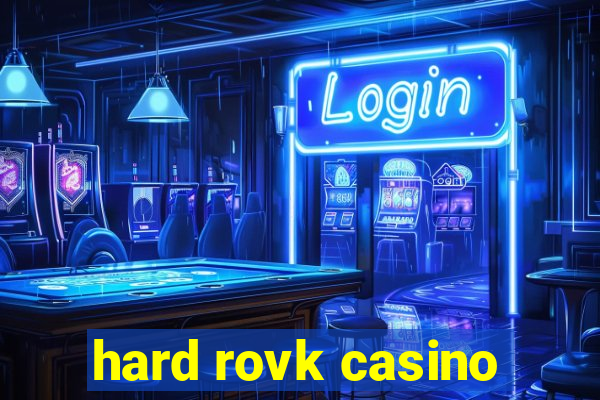 hard rovk casino