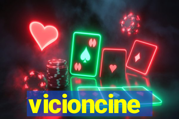 vicioncine