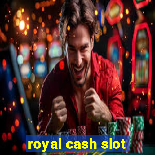 royal cash slot