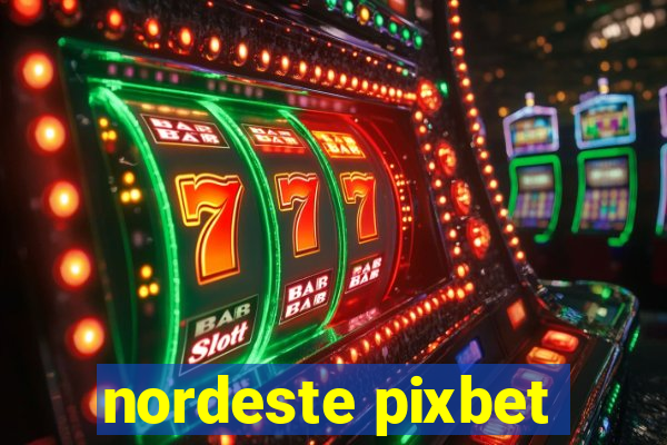 nordeste pixbet