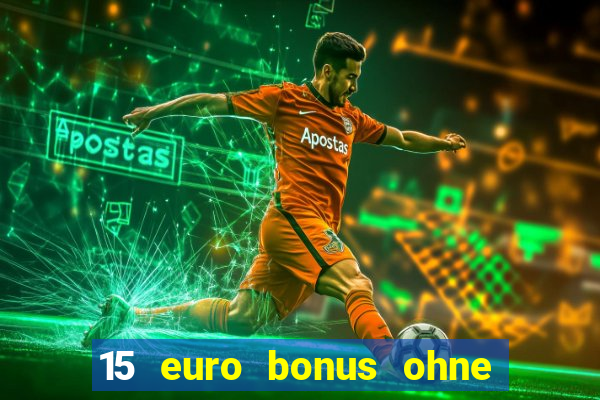 15 euro bonus ohne einzahlung casino