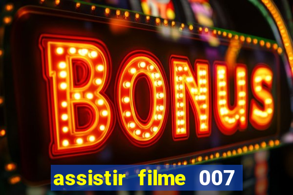 assistir filme 007 cassino royale legendado