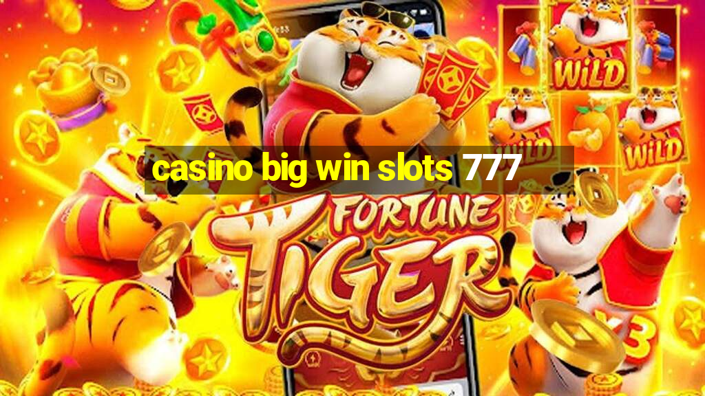 casino big win slots 777