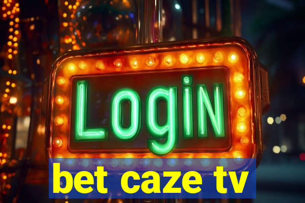 bet caze tv