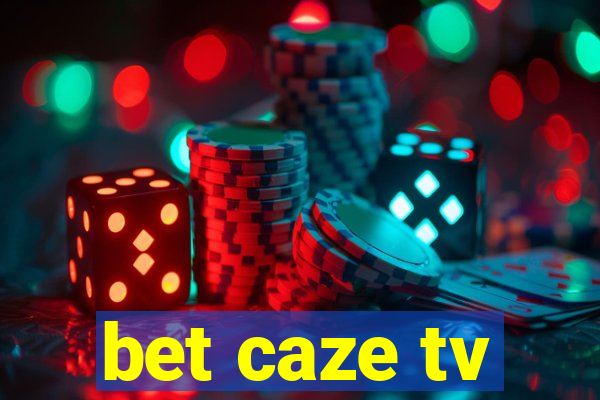 bet caze tv