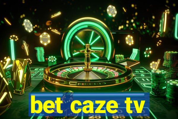 bet caze tv