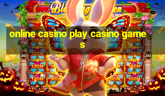 online casino play casino games