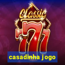 casadinha jogo