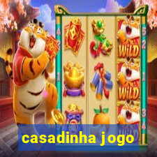 casadinha jogo