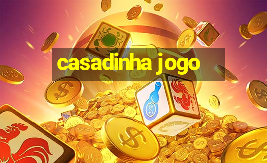 casadinha jogo