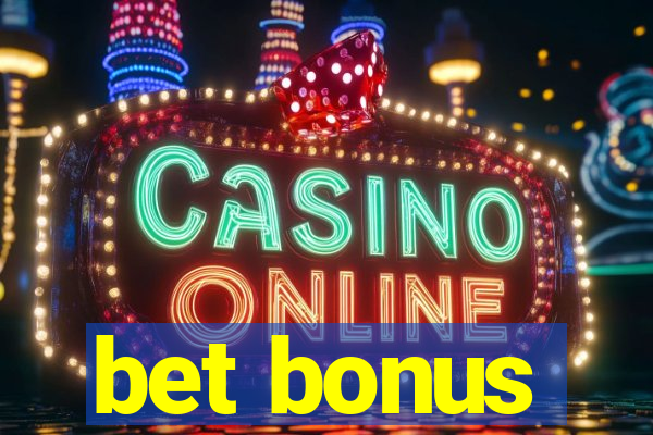 bet bonus