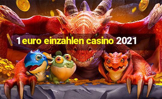 1 euro einzahlen casino 2021