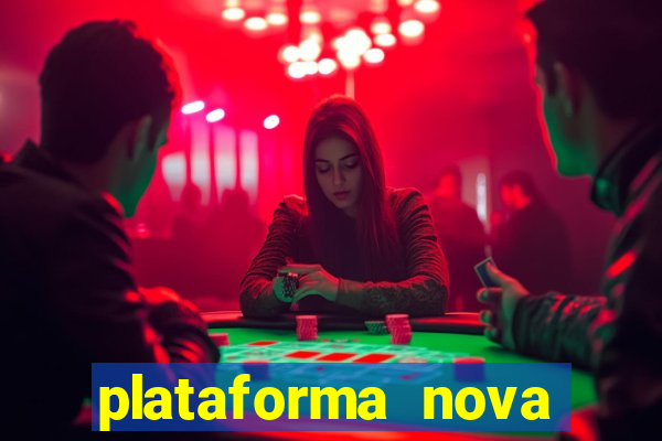 plataforma nova 2024 hoje bet