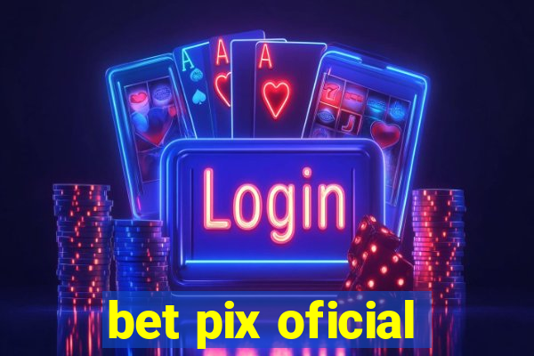 bet pix oficial