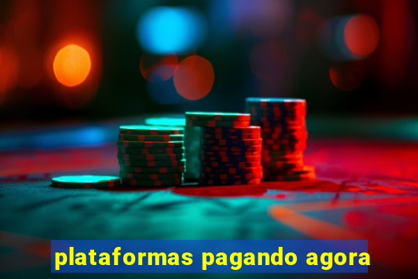 plataformas pagando agora