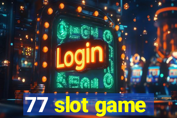 77 slot game