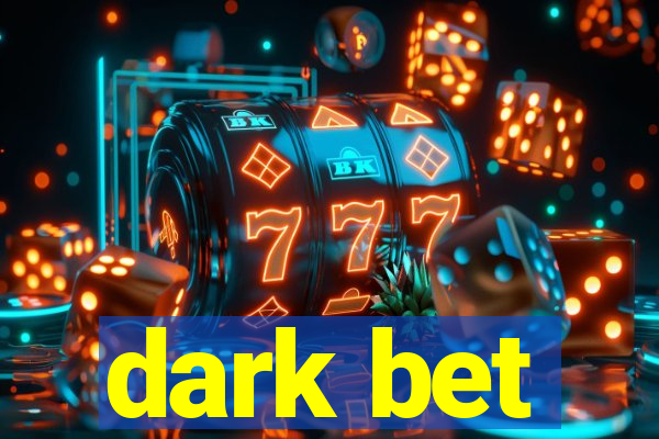 dark bet