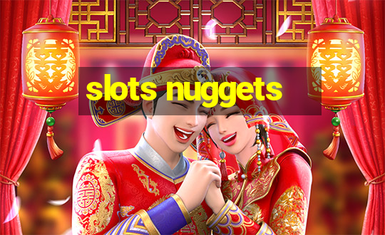 slots nuggets