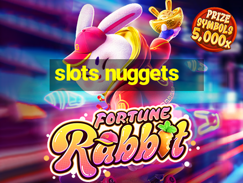 slots nuggets