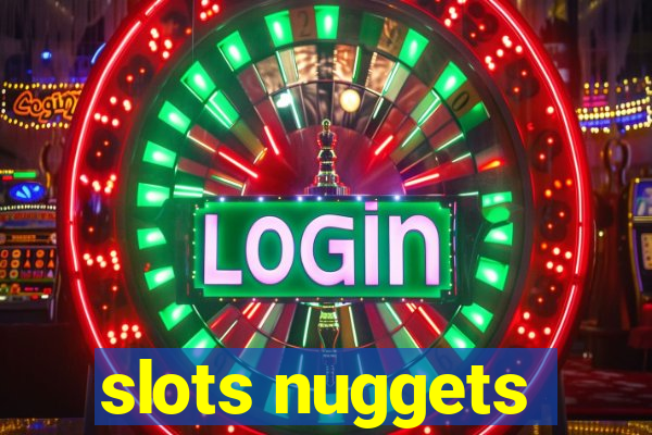 slots nuggets