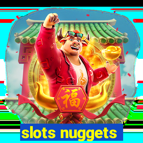 slots nuggets