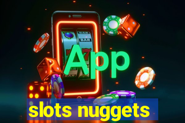 slots nuggets