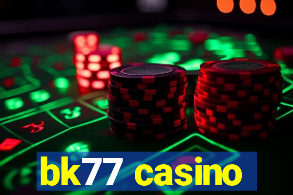 bk77 casino