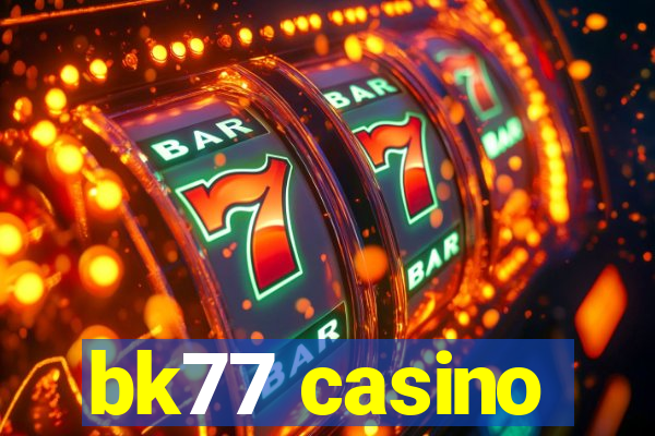 bk77 casino