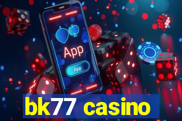 bk77 casino