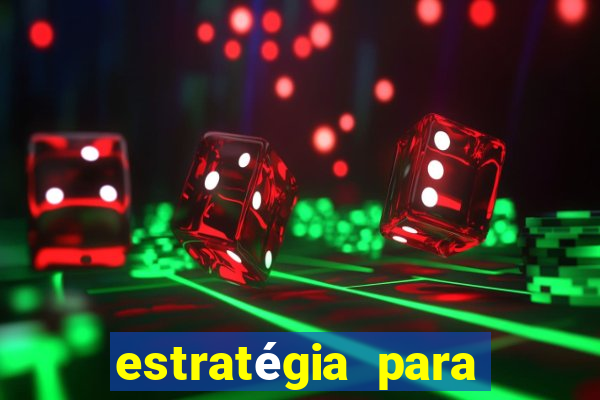 estratégia para jogar slots